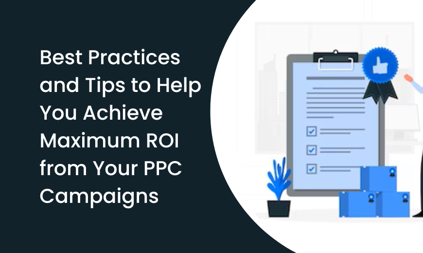 Best-Practices-and-Tips-to-Help-You-Achieve-Maximum-ROI-from-Your-PPC-Campaigns-4