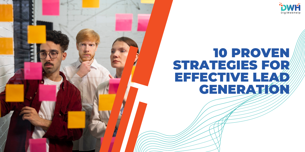 10 Proven Strategies for Effective Lead Generation