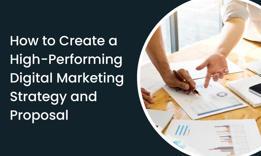 How-to-Create-a-High-Performing-Digital-Marketing-Strategy-and-Proposal