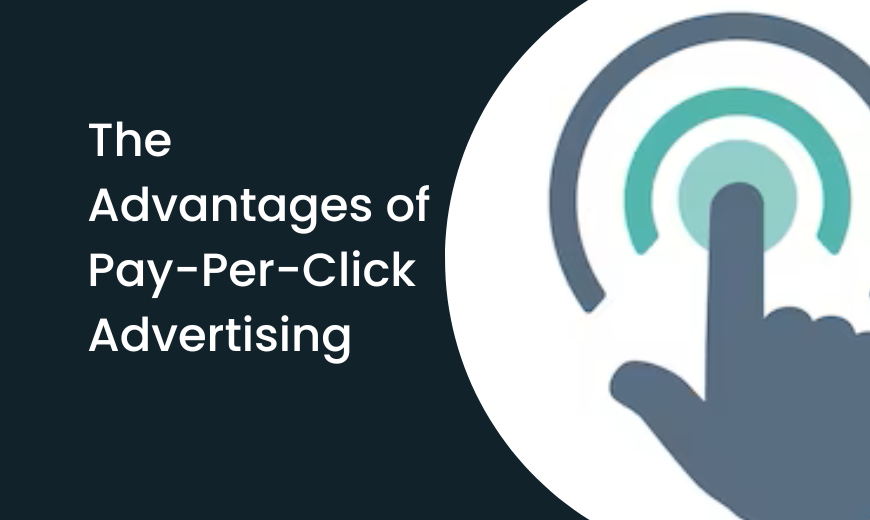 The-Advantages-of-Pay-Per-Click-Advertising